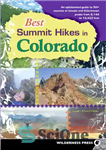 دانلود کتاب Best Summit Hikes in Colorado: An Opinionated Guide to 50  Ascents of Classic and Little-Known Peaks from 8,144...