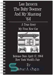 دانلود کتاب Lee Iacocca The Baby Boomer And My Mustang ’64 – Lee Iacocca The Baby Boomer And My Mustang...