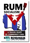 دانلود کتاب Rum Socialism: A Travel Diary of Communist Cuba – سوسیالیسم رام: خاطرات سفر کوبای کمونیست