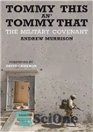 دانلود کتاب Tommy This an’ Tommy That: The military covenant – تامی این و تامی آن: پیمان نظامی