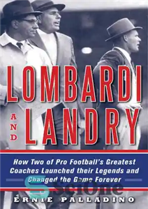 دانلود کتاب Lombardi and Landry: How Two of Pro Football’s Greatest Coaches Launched Their Legends and Changed the Game Forever... 