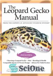 دانلود کتاب The Leopard Gecko Manual: Includes African Fat-Tailed Geckos – کتابچه راهنمای لئوپارد گکو: شامل گکوهای دم چاق آفریقایی...