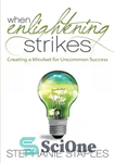 دانلود کتاب When Enlightening Strikes: Creating a Mindset for Uncommon Success – هنگامی که روشنگر ضربه می زند: ایجاد ذهنیت...