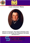 دانلود کتاب Memoirs of Constant – First Valet de Chambre to the Emperor. Vol I – خاطرات کنستانت – اولین...