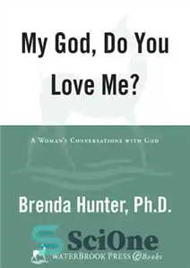 دانلود کتاب My God, Do You Love Me: A Woman’s Conversations with God – خدای من، آیا مرا دوست داری؟:...