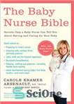 دانلود کتاب The Baby Nurse Bible: Secrets Only a Baby Nurse Can Tell You about Having and Caring for Your...