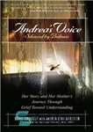 دانلود کتاب Andrea’s Voice: Silenced by Bulimia: Her Story and Her Mother’s Journey Through Grief Toward Understanding – صدای آندریا:...