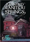 دانلود کتاب Haunted Manitou Springs – چشمه های خالی از سکنه مانیتو