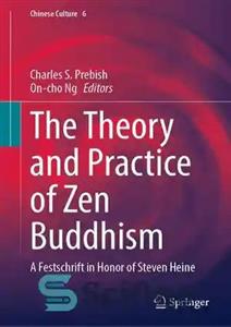 دانلود کتاب The Theory and Practice of Zen Buddhism : A Festschrift in Honor of Steven Heine – تئوری و...