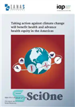 دانلود کتاب Taking action against climate change will benefit health and advance health equity in the Americas – اقدام علیه...