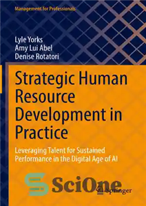 دانلود کتاب Strategic Human Resource Development in Practice: Leveraging Talent for Sustained Performance in the Digital Age of AI –...