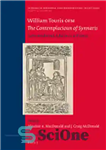 دانلود کتاب William Touris Ofm, the Contemplacioun of Synnaris: Late-Medieval Advice to a Prince – ویلیام توریس آفم، متفکر سیناریس:...