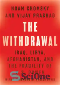 دانلود کتاب The Withdrawal: Iraq, Libya, Afghanistan, and the Fragility of U.S. Power – عقب نشینی: عراق، لیبی، افغانستان و... 