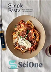 دانلود کتاب Simple Pasta: Pasta Made Easy. Life Made Better. [A Cookbook] – ماکارونی ساده: پاستا آسان ساخته شده است....