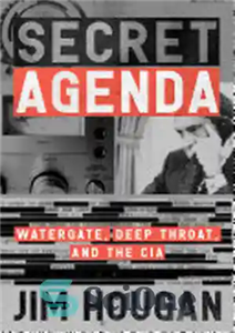 دانلود کتاب Secret Agenda: Watergate, Deep Throat, and the CIA – دستور کار مخفی: واترگیت، گلو عمیق، و سیا