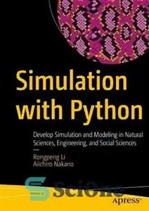 دانلود کتاب Simulation with Python: Develop Simulation and Modeling in Natural Sciences, Engineering, and Social Sciences – شبیه سازی با...