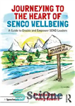 دانلود کتاب Journeying to the Heart of SENCO Wellbeing: A Guide to Enable and Empower SEND Leaders – سفر به...