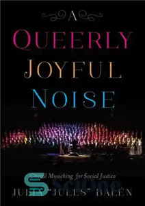 دانلود کتاب A Queerly Joyful Noise – صدای شادی عجیب و غریب