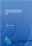 دانلود کتاب Florence Nightingale and the Health of the Raj – فلورانس نایتینگل و سلامت راج