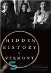 دانلود کتاب Hidden History of Vermont – تاریخچه پنهان ورمونت