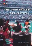 دانلود کتاب The Ohio Valley Jazz Festival – جشنواره جاز دره اوهایو