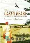 دانلود کتاب The Oaken Heart: The Story of an English Village at War – قلب بلوط: داستان یک دهکده انگلیسی...