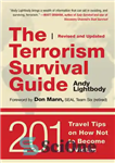 دانلود کتاب The Terrorism Survival Guide: 201 Travel Tips on How Not to Become a Victim, Revised and Updated –...