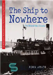 دانلود کتاب The Ship to Nowhere: On Board the Exodus – کشتی به ناکجاآباد: در سفر خروج