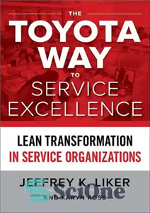 دانلود کتاب The Toyota Way to Service Excellence: Lean Transformation in Service Organizations – راه تویوتا برای تعالی خدمات: تحول...