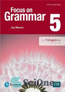 دانلود کتاب Focus on Grammar 5 with Essential Online Resources (5th Edition) – تمرکز بر گرامر 5 با منابع آنلاین...
