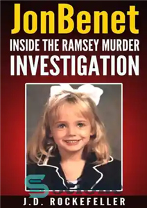 دانلود کتاب JonBenet: Inside the Ramsey Murder Investigation – JonBenet: Inside the Ramsey Murder Investigation