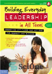 دانلود کتاب Building Everyday Leadership in All Teens: Promoting Attitudes and Actions for Respect and Success – ایجاد رهبری روزمره...