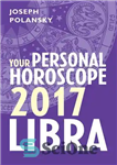 دانلود کتاب Libra 2017: Your Personal Horoscope – Libra 2017: فال شخصی شما