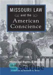 دانلود کتاب Missouri Law and the American Conscience: Historical Rights and Wrongs (Volume 1) – قانون میسوری و وجدان آمریکایی:...