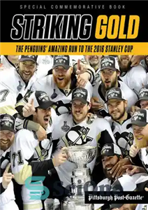 دانلود کتاب Striking Gold The Penguins’ Amazing Run to the 2016 Stanley Cup طلای قابل توجه دویدن شگفت انگیز 