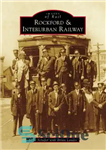 دانلود کتاب Rockford & Interurban Railway – راکفورد و راه آهن بین شهری