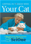 دانلود کتاب Getting in TTouch with Your Cat: A New and Gentle Way to Harmony, Behavior, and Well-Being – برقراری...