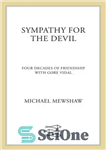 دانلود کتاب Sympathy for the Devil: Four Decades of Friendship with Gore Vidal – همدردی با شیطان: چهار دهه دوستی...
