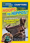 دانلود کتاب Hoops to Hippos!: True Stories of a Basketball Star on Safari – حلقه به اسب آبی!: داستان های...