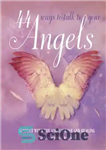 دانلود کتاب 44 Ways to Talk to Your Angel: Connect with the angels’ love and healing – 44 راه برای...