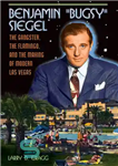 دانلود کتاب Benjamin ‘Bugsy’ Siegel: The Gangster, the Flamingo, and the Making of Modern Las Vegas – بنجامین «باگزی» سیگل:...