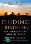 دانلود کتاب Finding Triathlon: How Endurance Sports Explain the World – یافتن ورزش های سه گانه: چگونه ورزش های استقامتی...