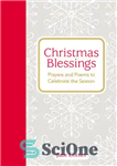 دانلود کتاب Christmas Blessings: Prayers and Poems to Celebrate the Season – برکت کریسمس: دعاها و اشعار برای جشن گرفتن...