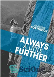 دانلود کتاب Always a Little Further: A classic tale of camping, hiking and climbing in Scotland in the thirties –...