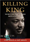 دانلود کتاب Killing King: The Multi-Year Effort to Murder MLK – کشتن پادشاه: تلاش چند ساله برای قتل MLK