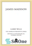 دانلود کتاب James Madison: The 4th President, 1809-1817 – جیمز مدیسون: چهارمین رئیس جمهور، 1809-1817