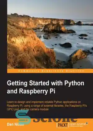 دانلود کتاب Getting Started with Python and Raspberry Pi – شروع کار با پایتون و رزبری پای