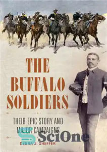 دانلود کتاب The Buffalo Soldiers: Their Epic Story and Major Campaigns – سربازان بوفالو: داستان حماسی و مبارزات اصلی آنها 