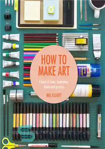دانلود کتاب How To Make Art – چگونه هنر بسازیم