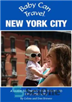 دانلود کتاب Baby Can Travel: New York City–A Travel Guide Made For Parents – کودک می تواند سفر کند: شهر...